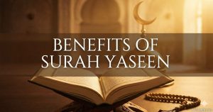 Benefits of Surah Yaseen